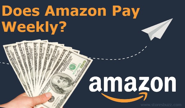 Does Amazon Pay Weekly