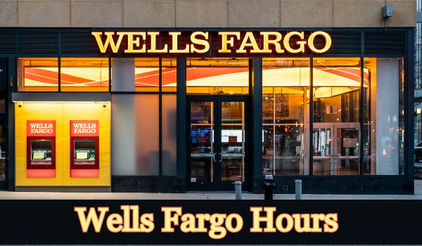 Wells Fargo Hours