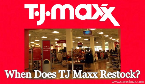 When Does TJ Maxx Restock