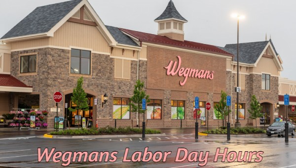 Is Wegmans Open on Labor Day
